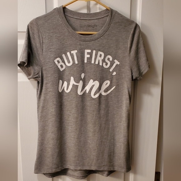 Jerry Leigh Tops - "But First Wine" Women's M Gray T Shirt EUC